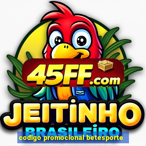 codigo promocional betesporte